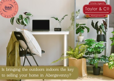 Is bringing the outdoors indoors the key to selling your home in Abergavenny?